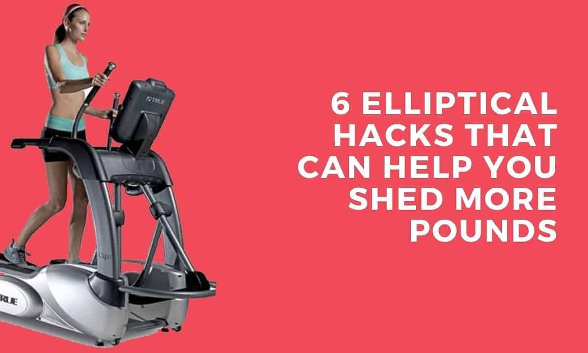 5 Elliptical Hacks That Can Help You Shed More Pounds