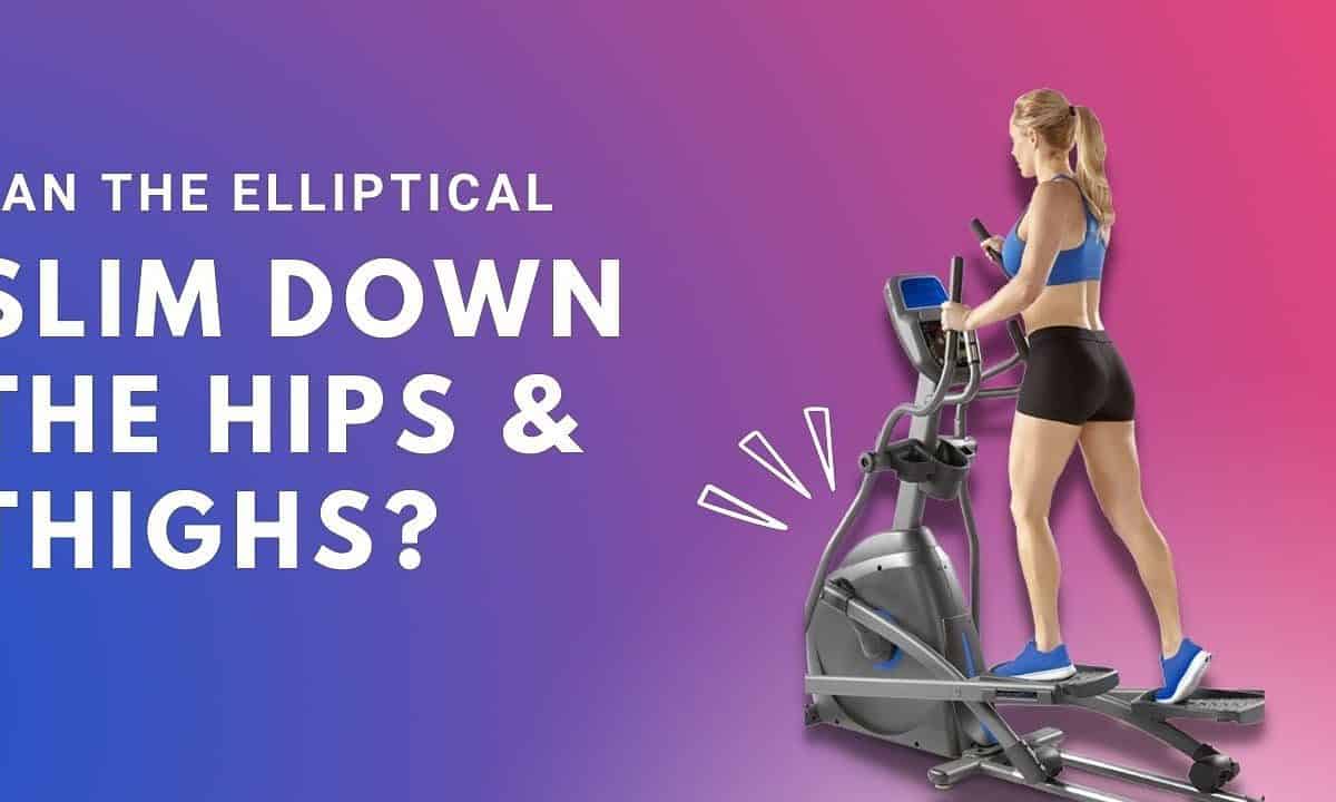 Can I Lose Fat Around My Hips & Thighs Using an Elliptical?