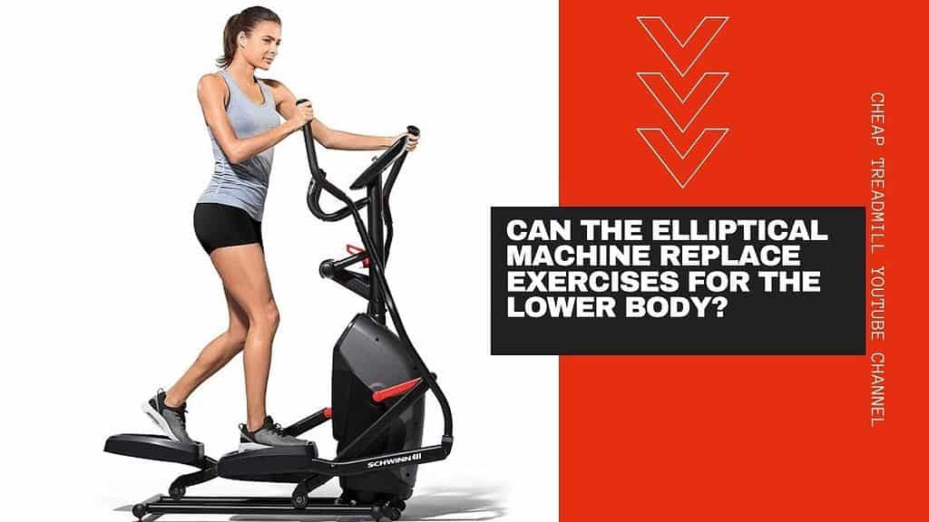 Can the Elliptical Machine Replace Exercises for the Lower Body?
