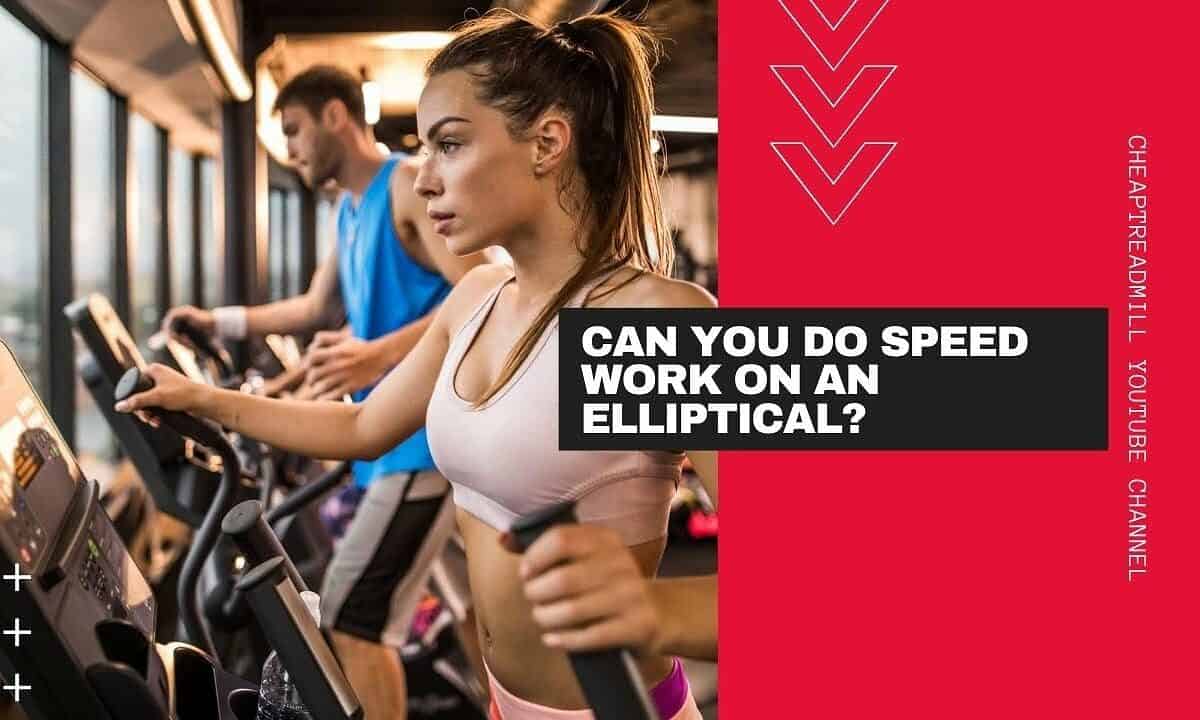 Can You Do Speed Work on an Elliptical?