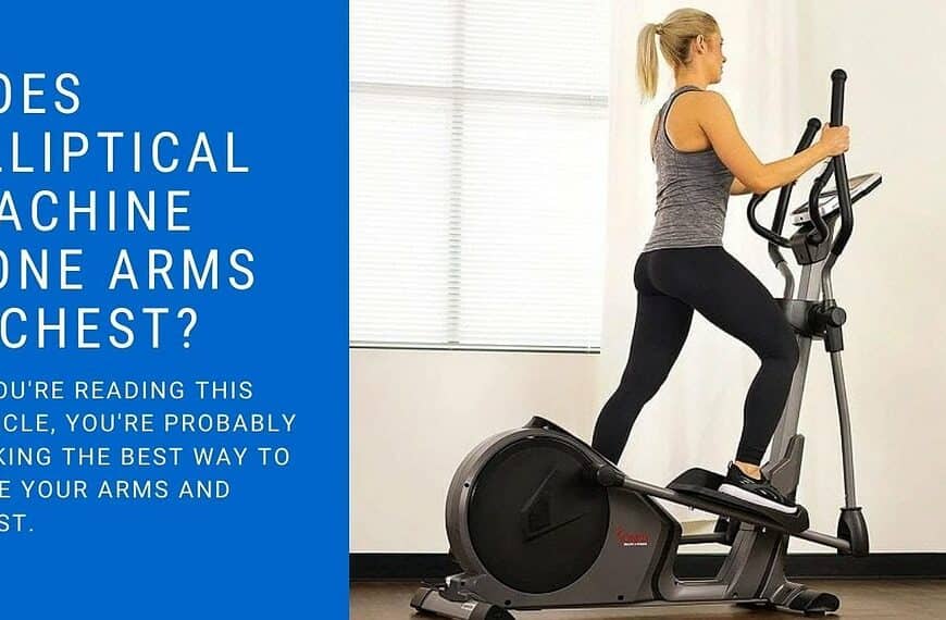Does Elliptical Machine Tone Arms & Chest?