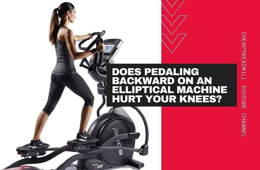 Does Pedaling Backward on an Elliptical Machine Hurt Your Knees?