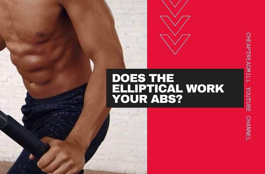 Does The Elliptical Work Your Abs?