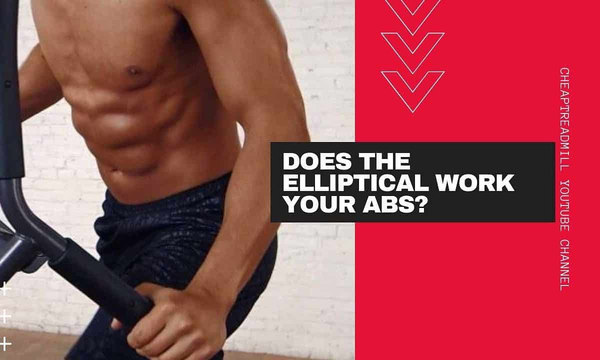 Does The Elliptical Work Your Abs?