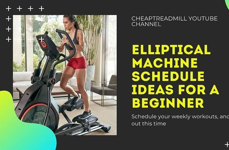 Elliptical Machine Schedule Ideas for a Beginner
