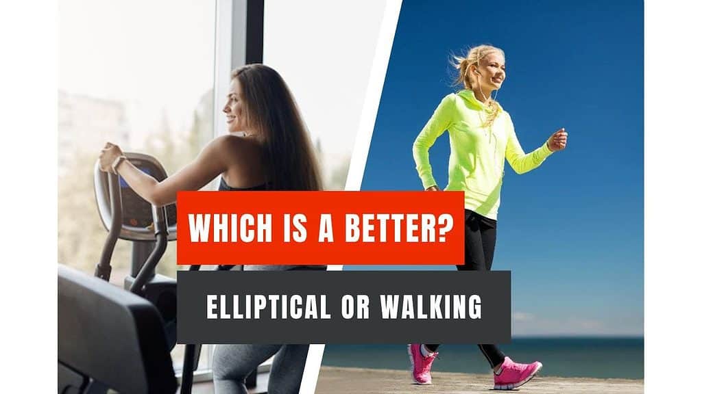 ELLIPTICAL VS WALKING: WHICH IS BETTER?