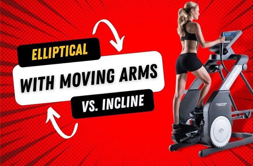Elliptical With Moving Arms vs. Incline