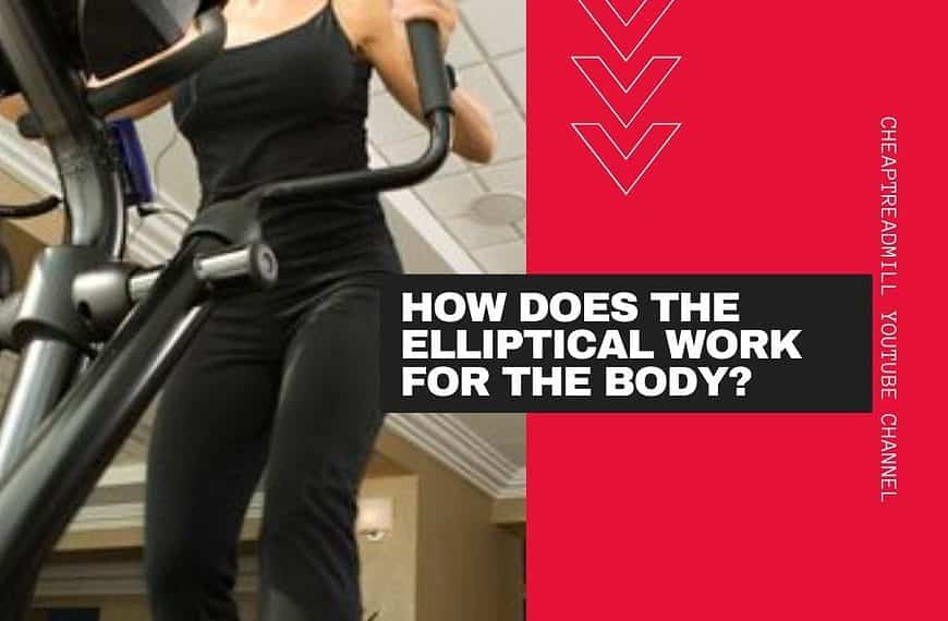 How Does the Elliptical Work for the Body?