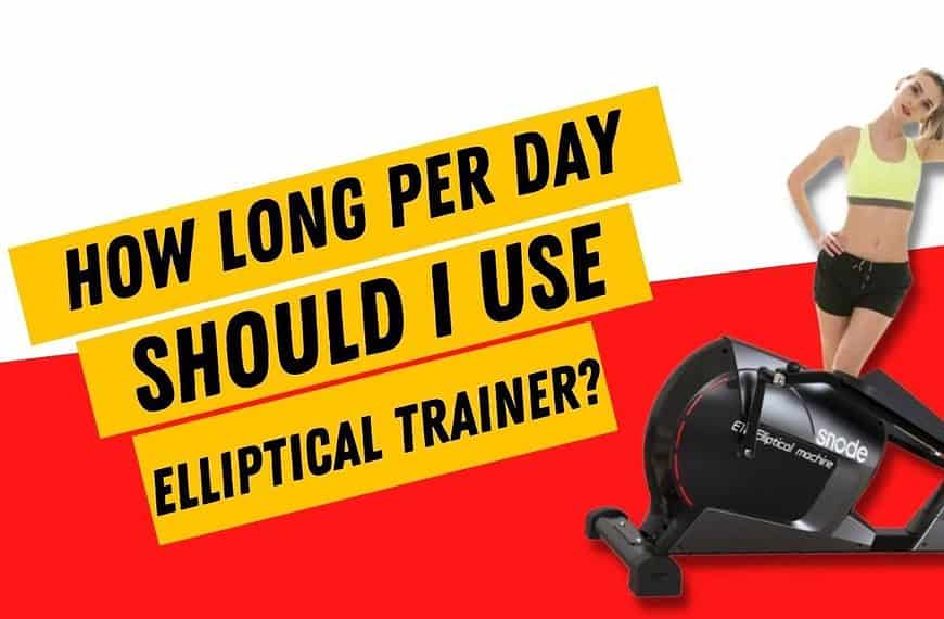 How Long Per Day Should I Use the Elliptical Trainer?