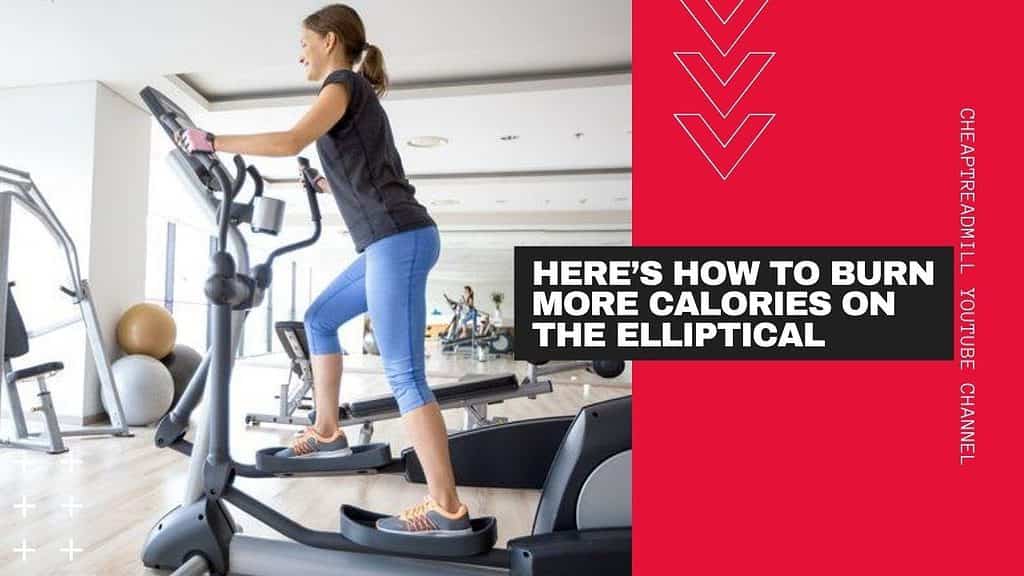 How to Burn More Calories on the Elliptical