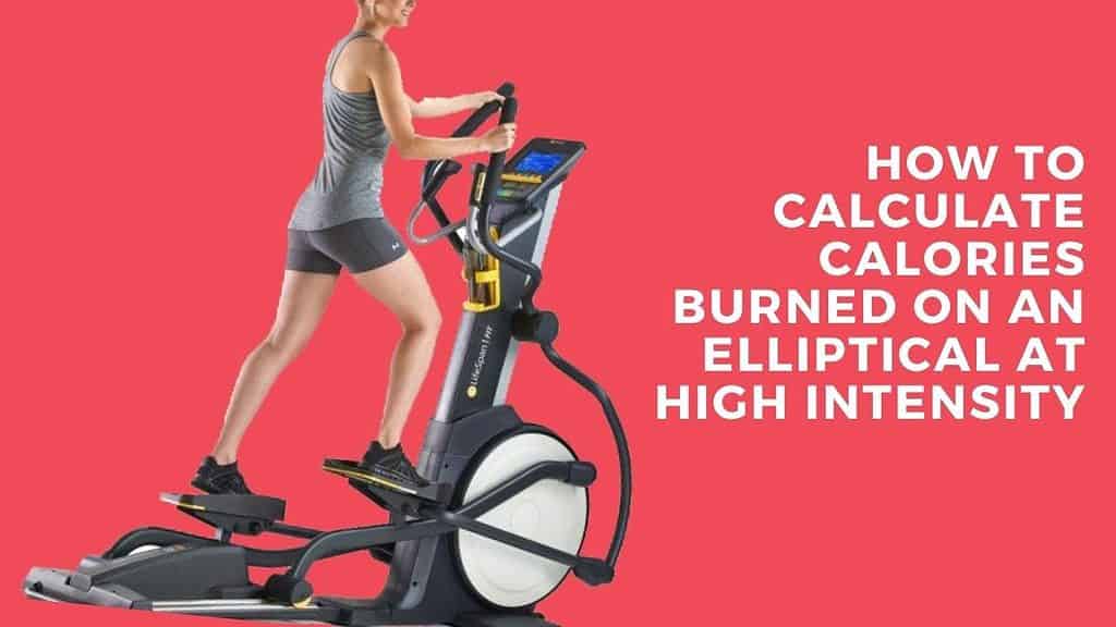 How to Calculate Calories Burned on an Elliptical at High Intensity