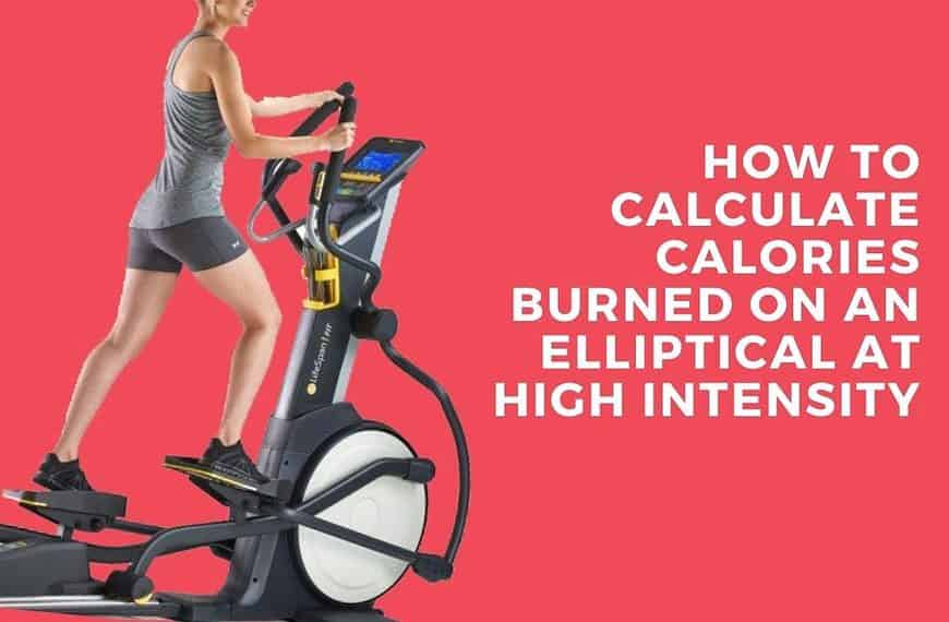 How to Calculate Calories Burned on an Elliptical at High Intensity