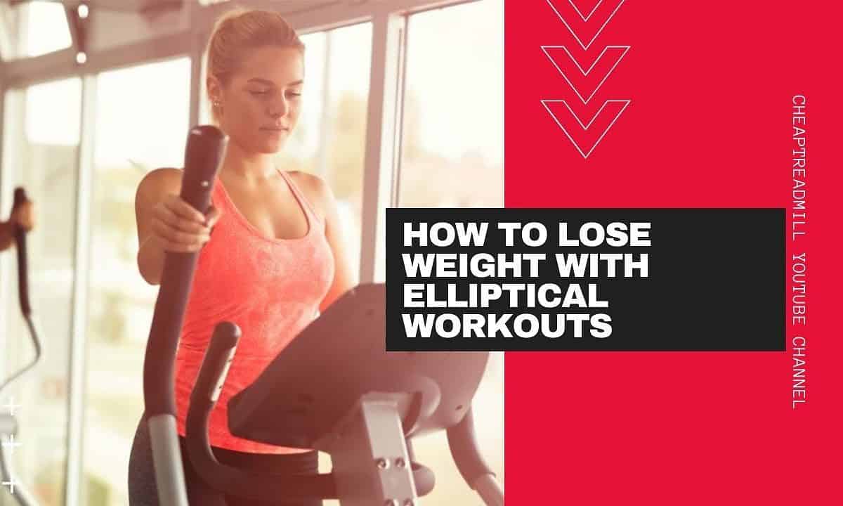How to Lose Weight With Elliptical Workouts