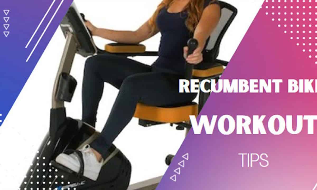 Recumbent Stationary Bike Workout Tips